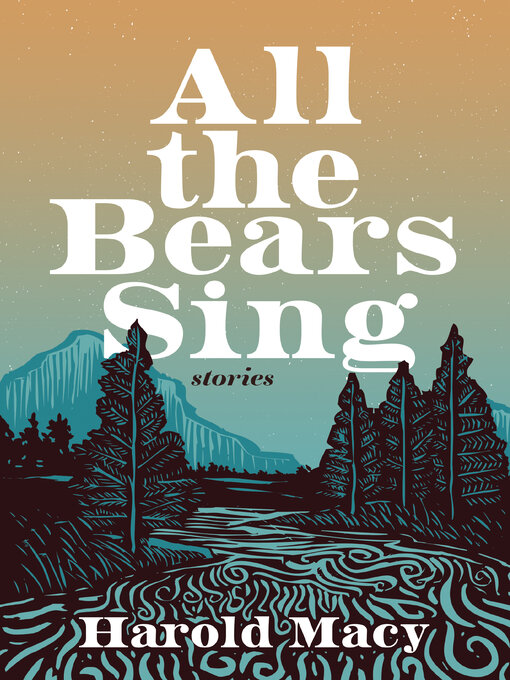 Title details for All the Bears Sing by Harold Macy - Available